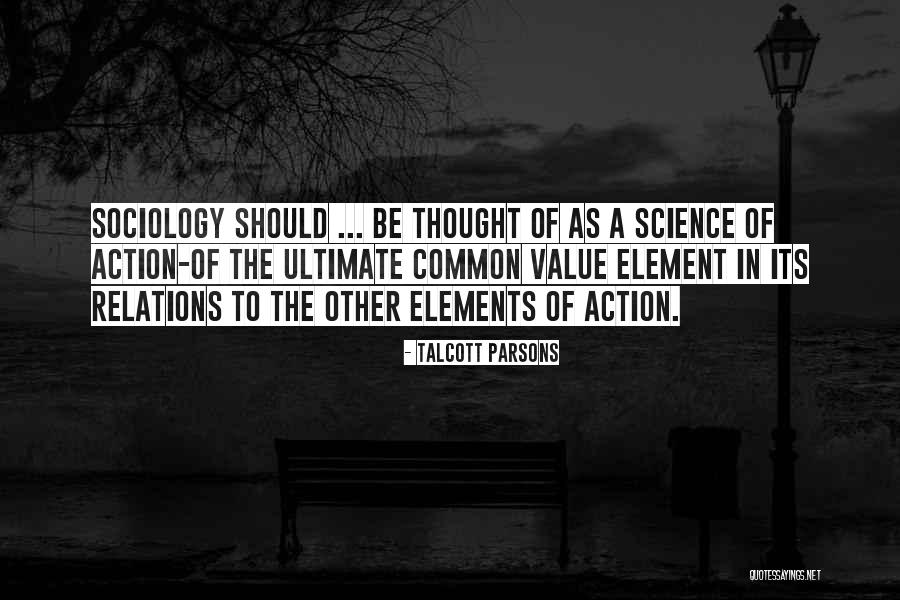 Elements In Science Quotes By Talcott Parsons