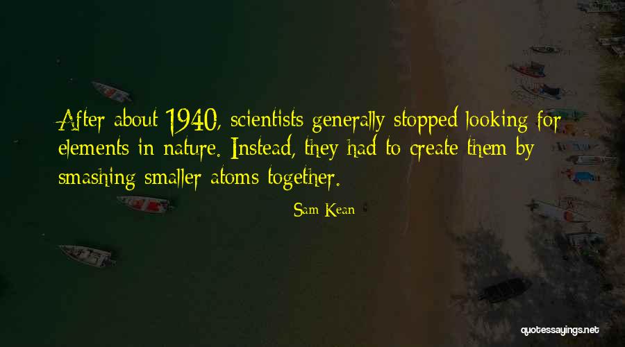 Elements Into Atoms Quotes By Sam Kean Elements Into Atoms Quotes By Sam Kean