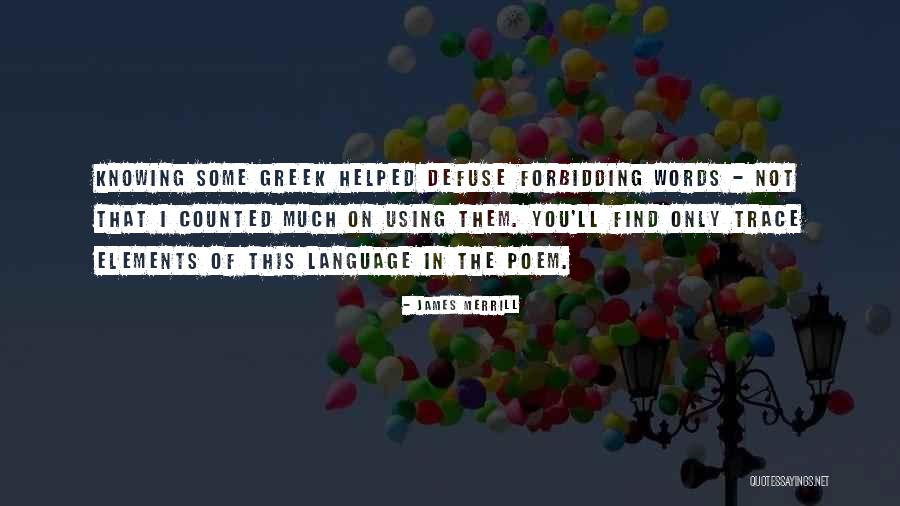 Elements Into Words Quotes By James Merrill Elements Into Words Quotes By James Merrill