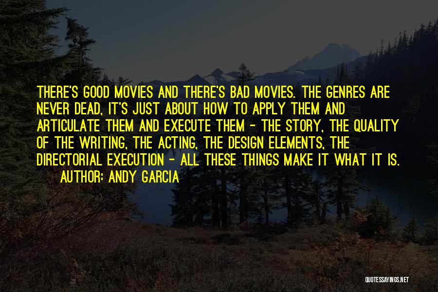 Elements Of Design Quotes By Andy Garcia