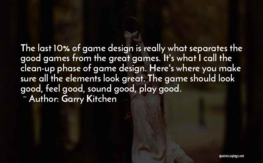 Elements Of Design Quotes By Garry Kitchen