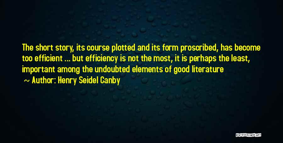 Elements Of Literature Quotes By Henry Seidel Canby