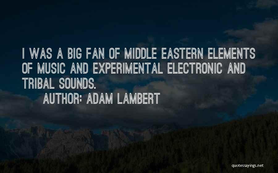 Elements Of Music Quotes By Adam Lambert