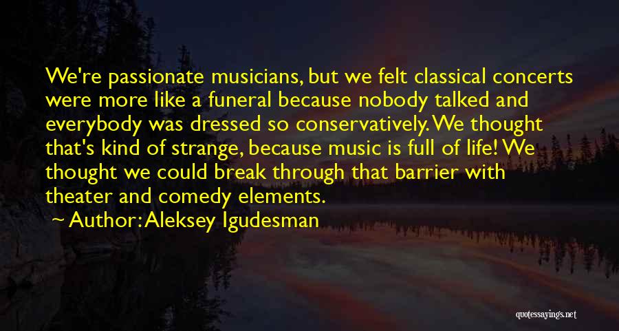Elements Of Music Quotes By Aleksey Igudesman