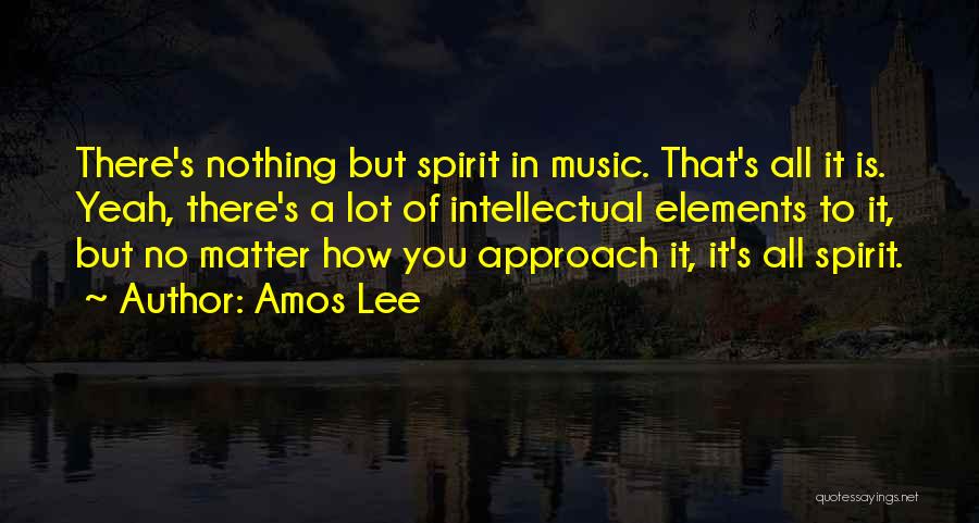 Elements Of Music Quotes By Amos Lee