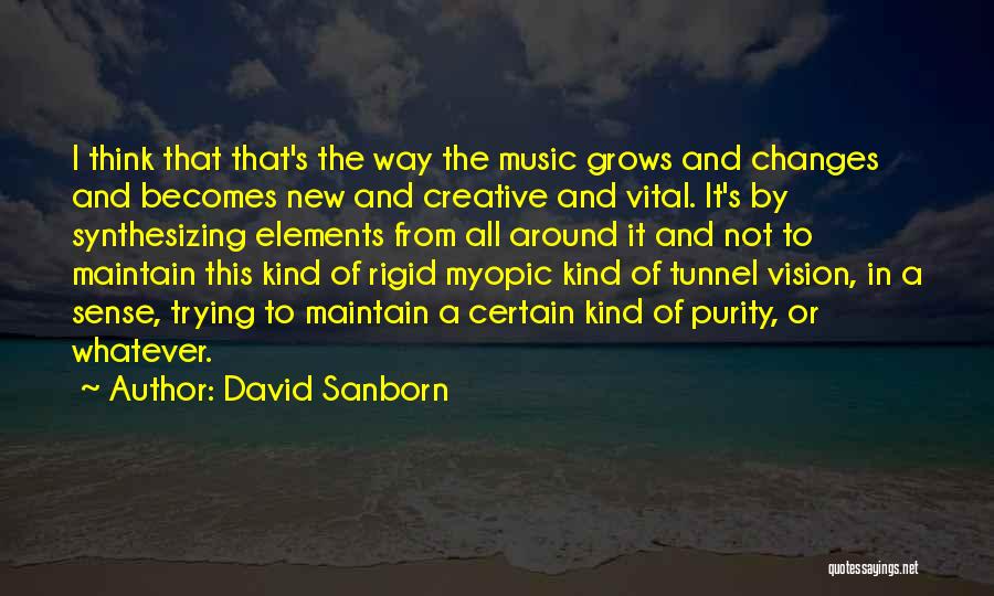 Elements Of Music Quotes By David Sanborn