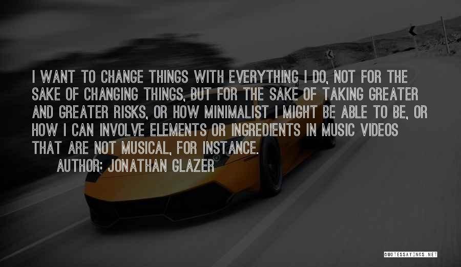 Elements Of Music Quotes By Jonathan Glazer