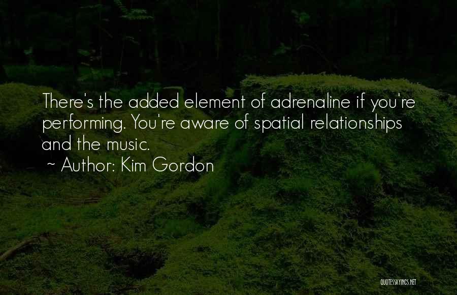 Elements Of Music Quotes By Kim Gordon