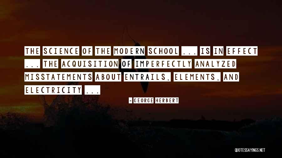 Elements Science Quotes By George Herbert