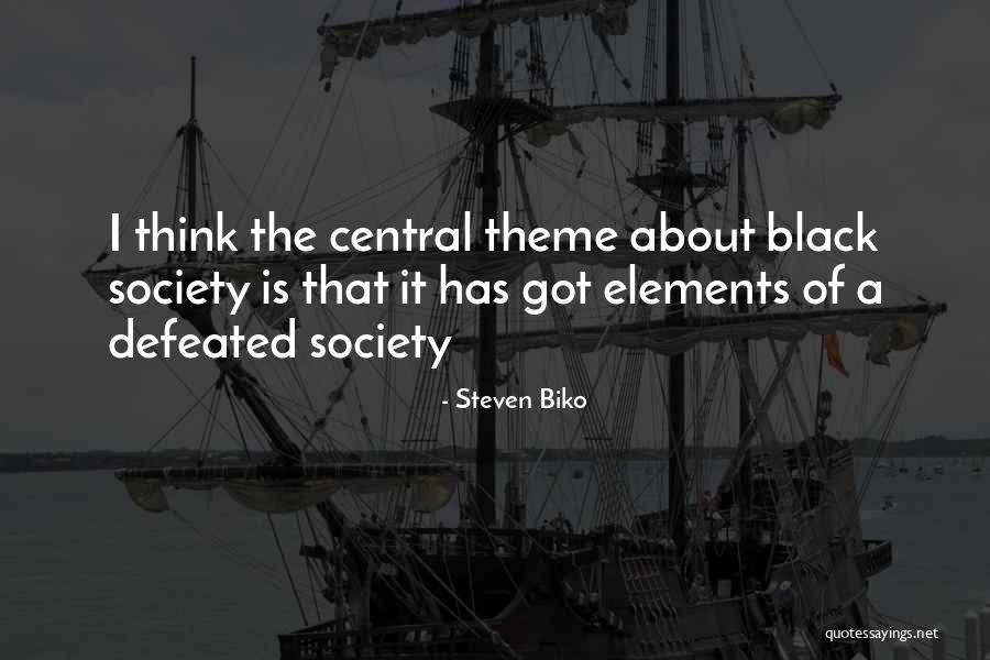 Elements Theme Quotes By Steven Biko Elements Theme Quotes By Steven Biko