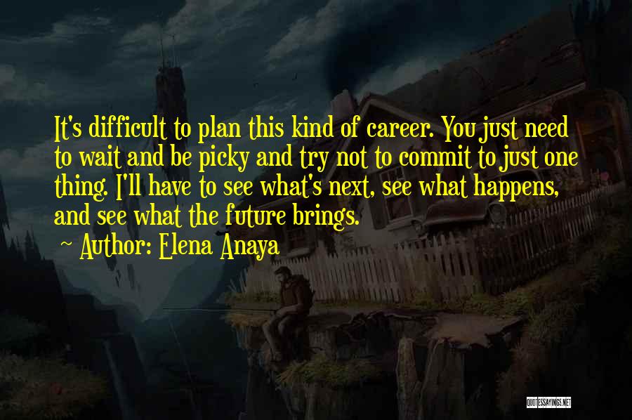 Elena Anaya Quotes 1187128