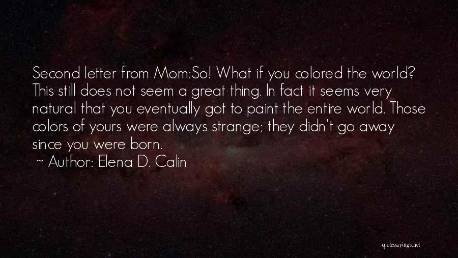 Elena D. Calin Quotes 989766