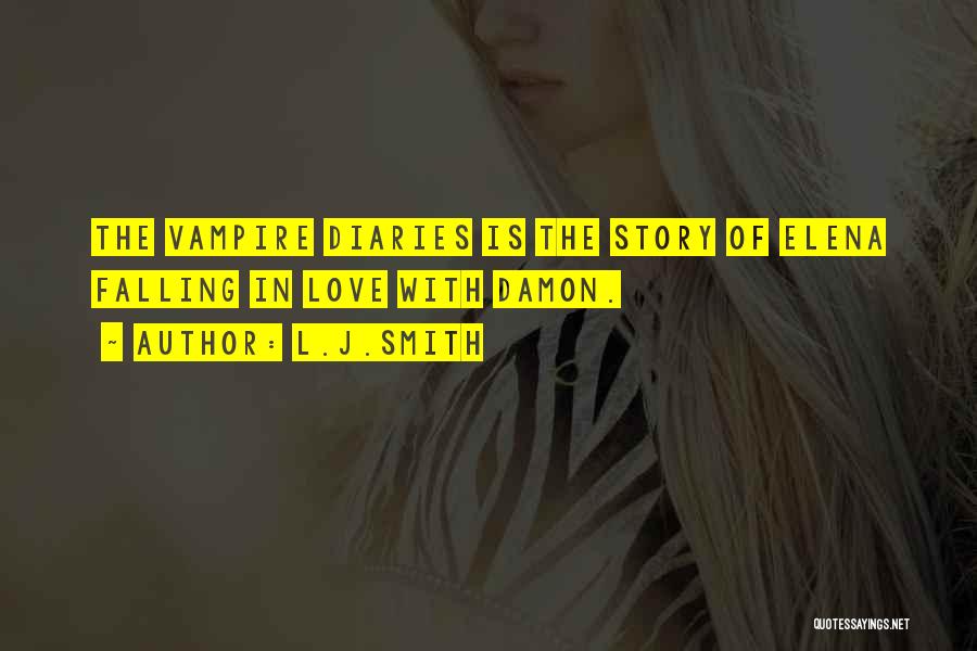 Elena Damon Quotes By L.J.Smith