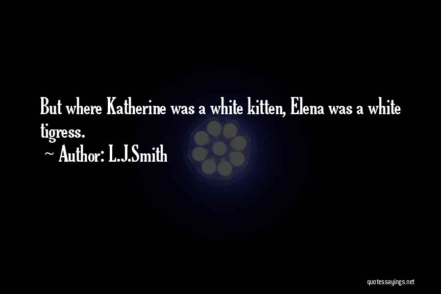 Elena Katherine Quotes By L.J.Smith