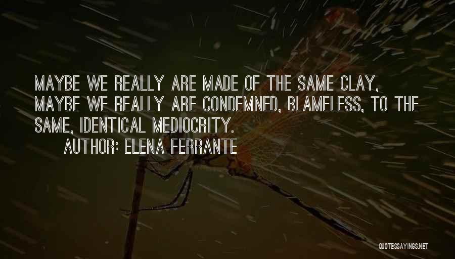 Elena No Humanity Quotes By Elena Ferrante