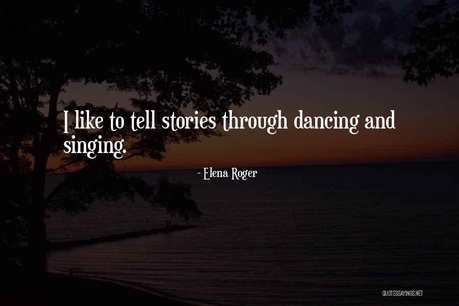 Elena Roger Quotes 2074377 Elena Roger Quotes 2074377