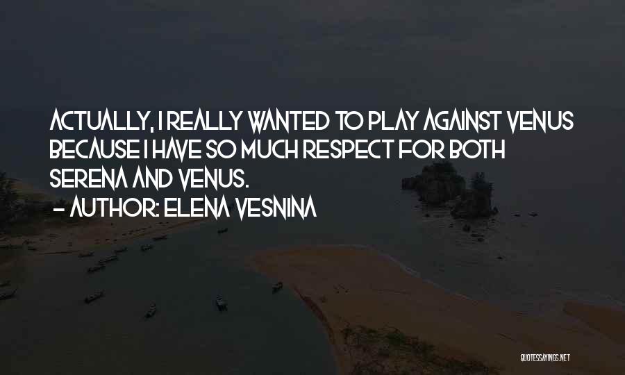 Elena Vesnina Quotes 2207225