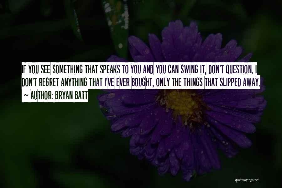 Elenco Snap Quotes By Bryan Batt