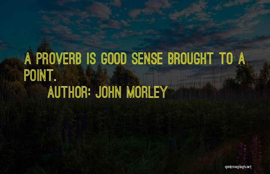 Elenco Snap Quotes By John Morley
