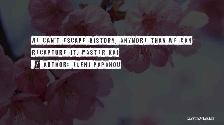 Eleni Quotes By Eleni Papanou