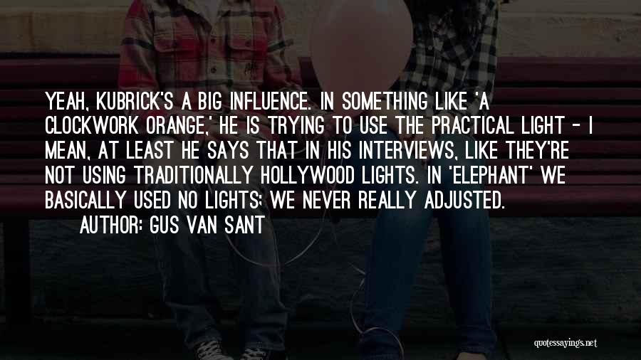 Elephant Gus Van Sant Quotes By Gus Van Sant