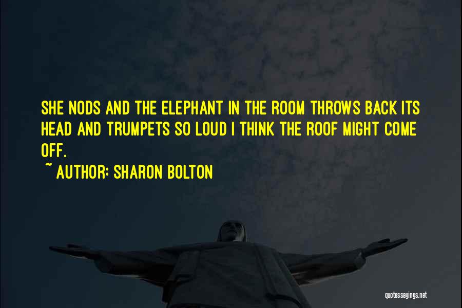 Elephant In The Room Quotes By Sharon Bolton