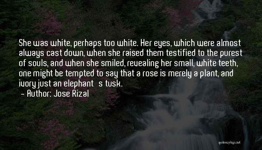 Elephant Ivory Quotes By Jose Rizal