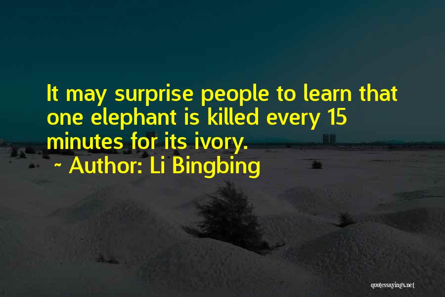 Elephant Ivory Quotes By Li Bingbing