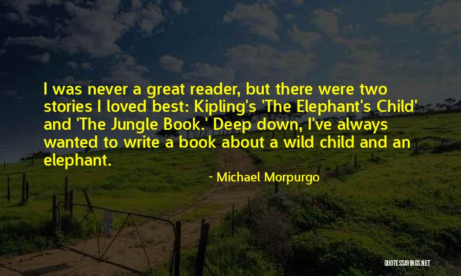 Elephant S Child Quotes By Michael Morpurgo Elephant S Child Quotes By Michael Morpurgo