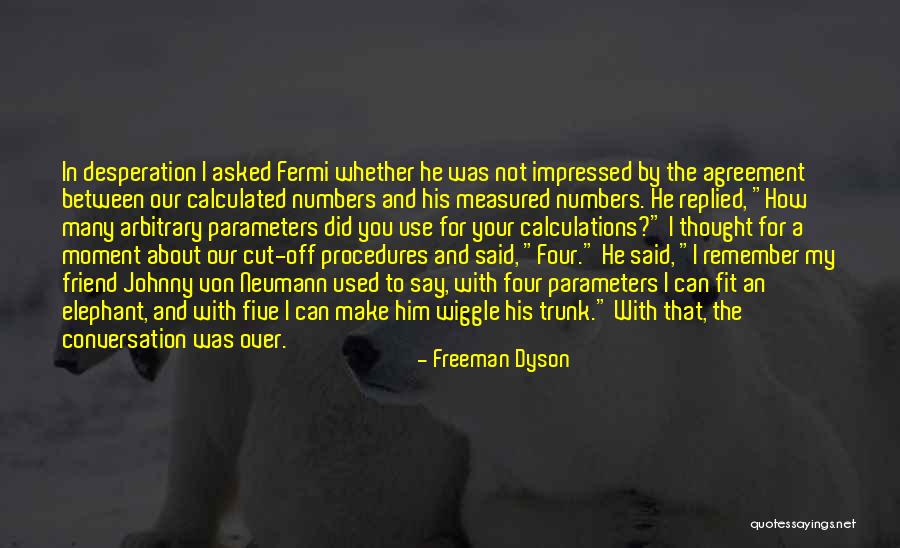 Elephant Trunk Quotes By Freeman Dyson