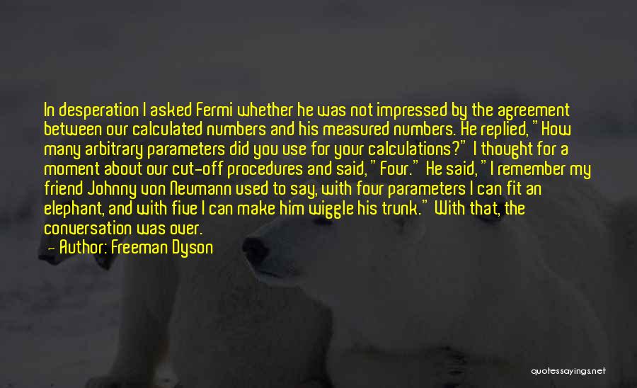 Elephant With Trunk Up Quotes By Freeman Dyson