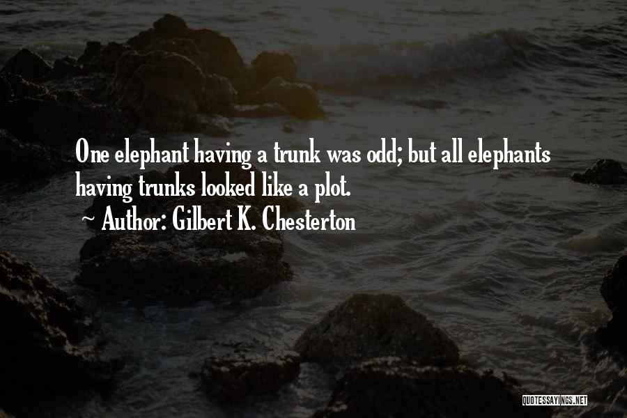 Elephant With Trunk Up Quotes By Gilbert K. Chesterton