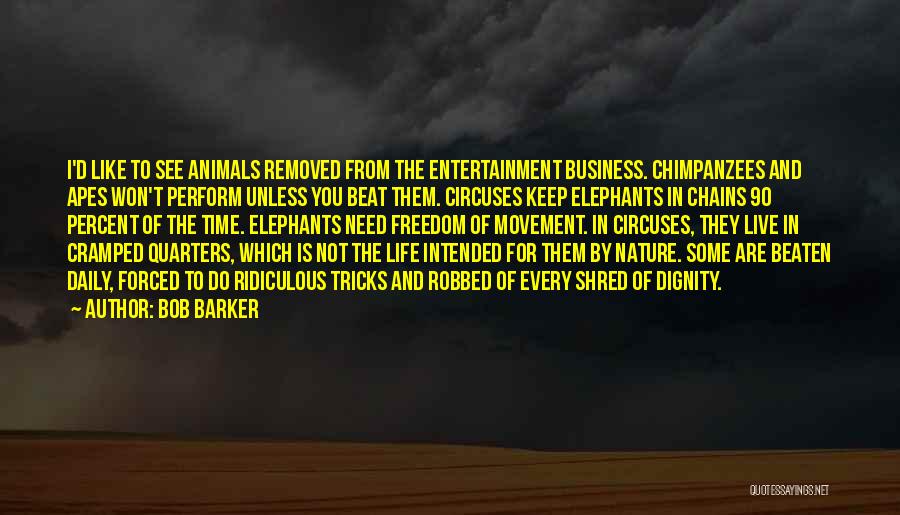 Elephants And Life Quotes By Bob Barker