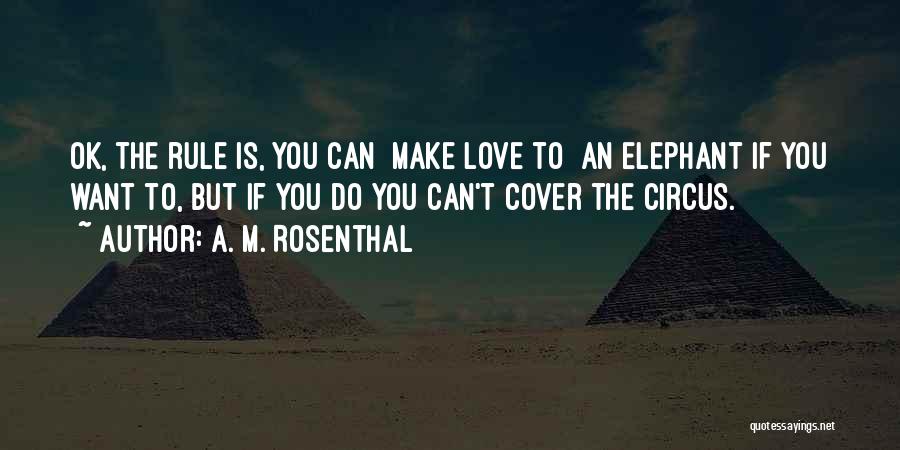 Elephants Love Quotes By A. M. Rosenthal