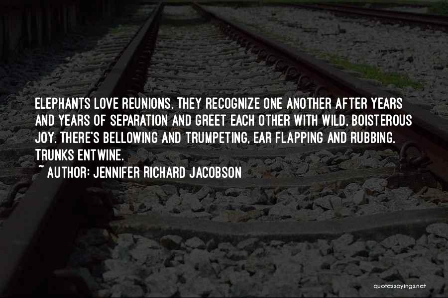 Elephants Love Quotes By Jennifer Richard Jacobson