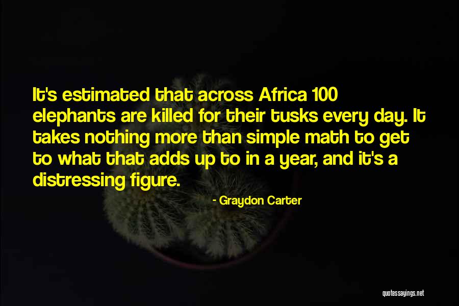 Elephants Tusks Quotes By Graydon Carter