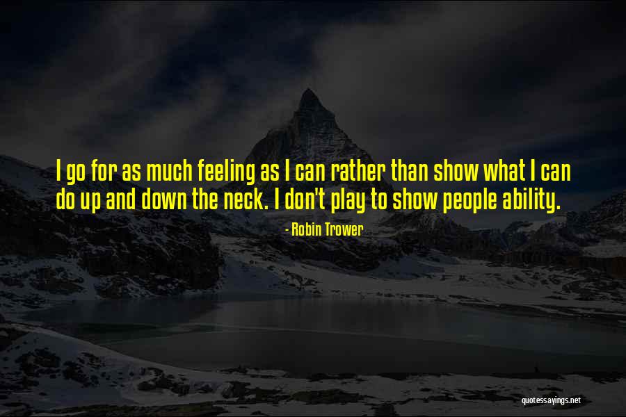 Elerete Quotes By Robin Trower Elerete Quotes By Robin Trower