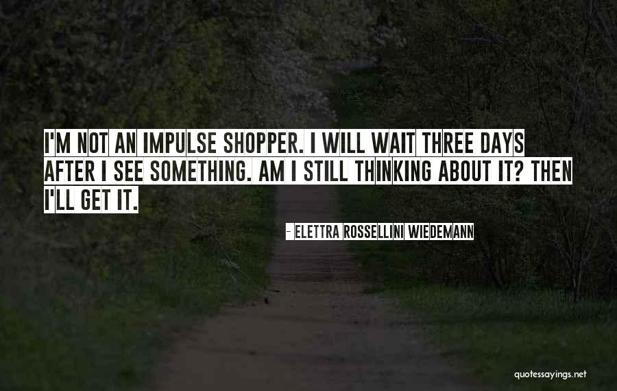 Elettra Rossellini Wiedemann Quotes 323439 Elettra Rossellini Wiedemann Quotes 323439