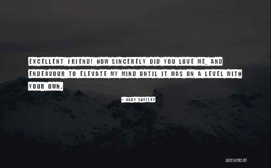 Elevate Me Quotes By Mary Shelley Elevate Me Quotes By Mary Shelley