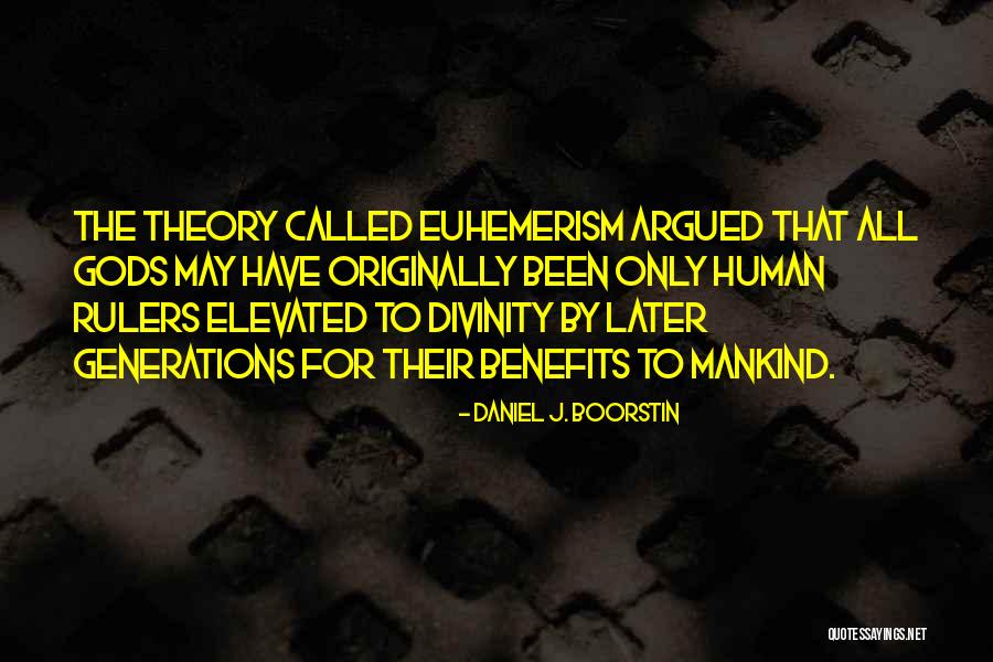 Elevated Quotes By Daniel J. Boorstin