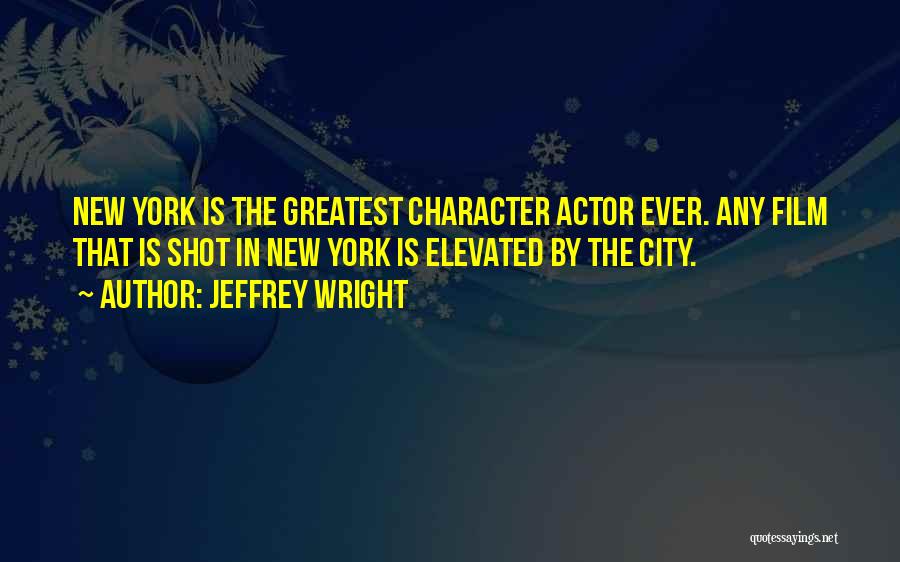Elevated Quotes By Jeffrey Wright