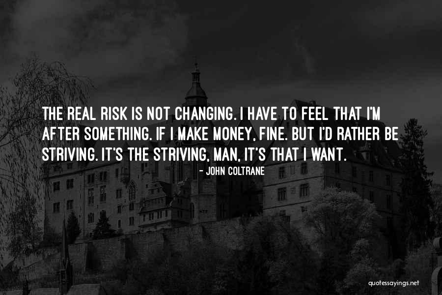 Elevated Status Quotes By John Coltrane Elevated Status Quotes By John Coltrane