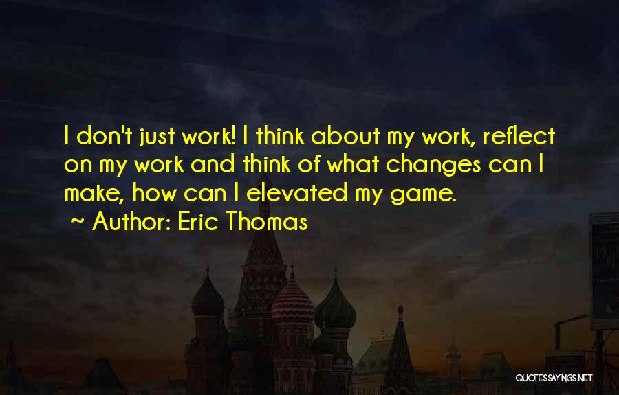 Elevated Thinking Quotes By Eric Thomas