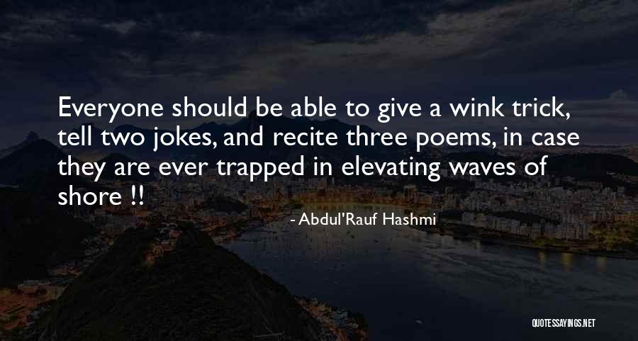 Elevating Others Quotes By Abdul'Rauf Hashmi