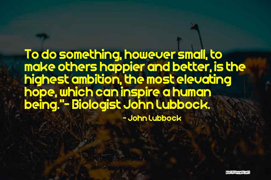 Elevating Others Quotes By John Lubbock