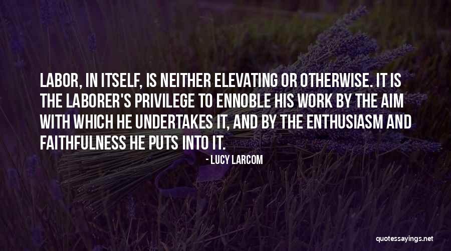 Elevating Others Quotes By Lucy Larcom