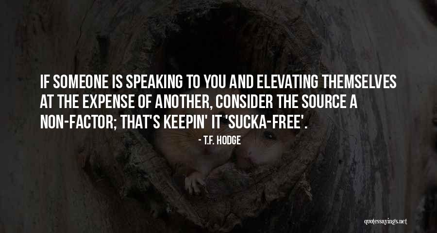 Elevating Others Quotes By T.F. Hodge Elevating Others Quotes By T.F. Hodge