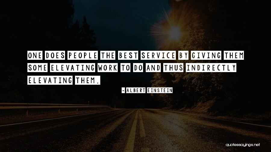Elevating People Quotes By Albert Einstein Elevating People Quotes By Albert Einstein