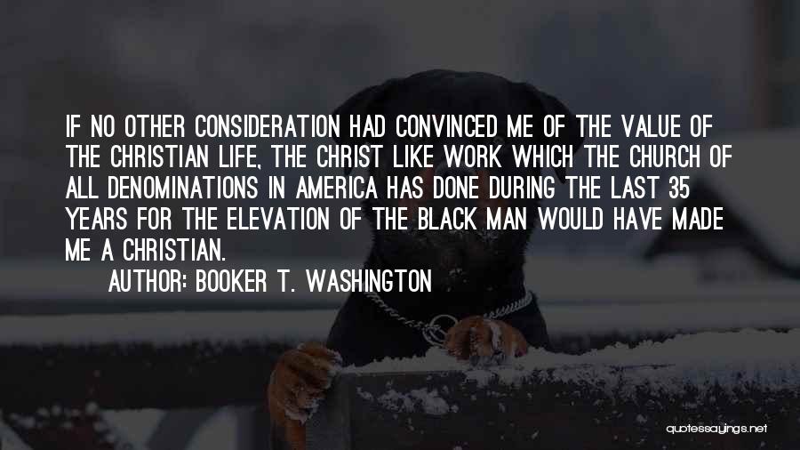 Elevation Church Quotes By Booker T. Washington