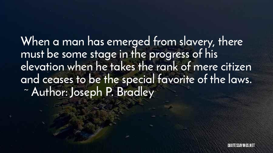 Elevation Quotes By Joseph P. Bradley Elevation Quotes By Joseph P. Bradley